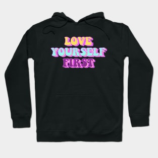 Love Yourself First Hoodie